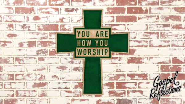 You Are How You Worship