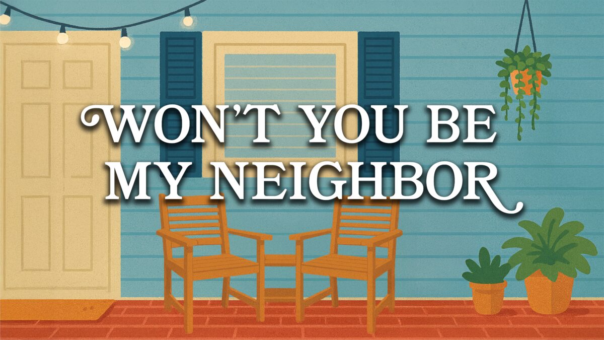 Won\'t You Be My Neighbor